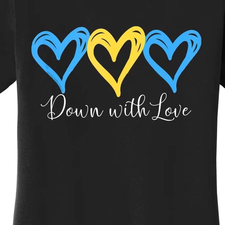 Pretty Down With Love World Down Syndrome Awareness Day Women's T-Shirt