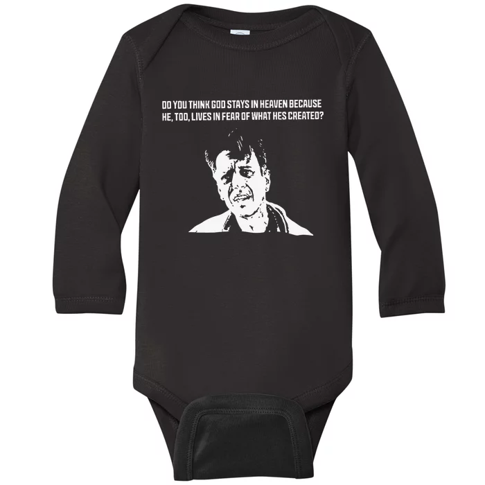 Punkwithacamera Do You Think God Stays In Heaven Because He Too Lives In Fear Baby Long Sleeve Bodysuit