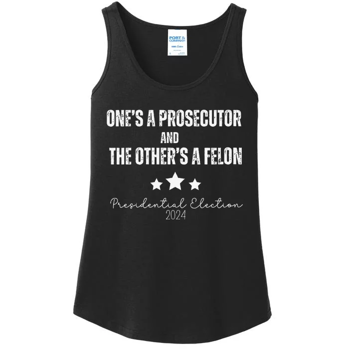 President Election 2024 Prosecutor Vs Felon Political Saying Ladies Essential Tank