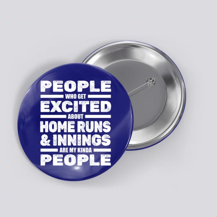 People Excited About Home Runs And Innings Funny Gift Game Baseball Meaningful G Button