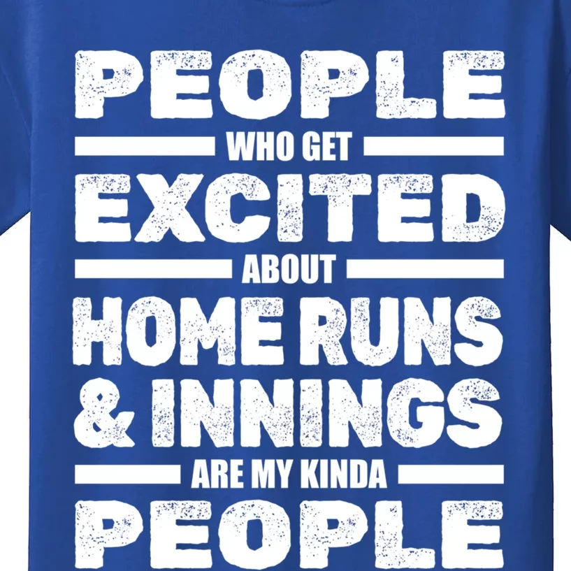 People Excited About Home Runs And Innings Funny Gift Game Baseball Meaningful G Kids T-Shirt