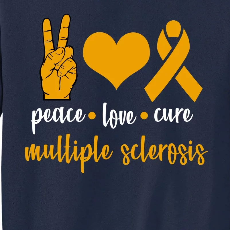 Peace Love Cure Multiple Sclerosis Tall Sweatshirt