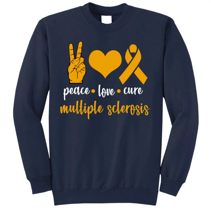 Peace Love Cure Multiple Sclerosis Tall Sweatshirt