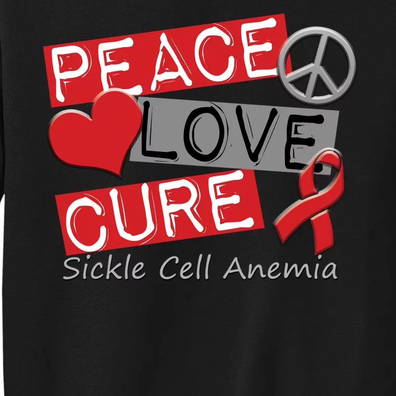 Peace Love Cure Sickle Cell Anemia Tall Sweatshirt