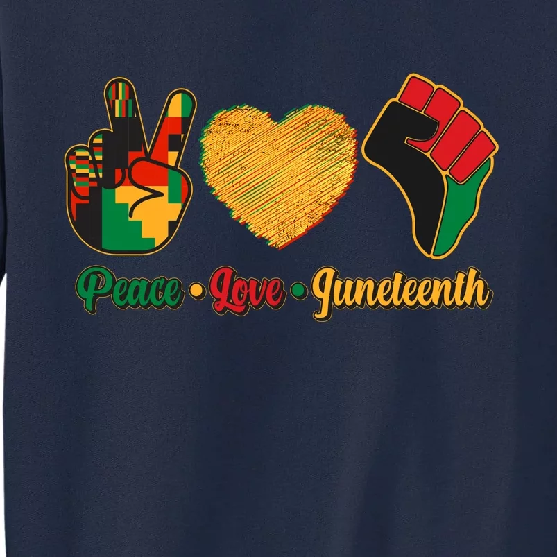 Peace Love Juneteenth June 19 1865 Tall Sweatshirt