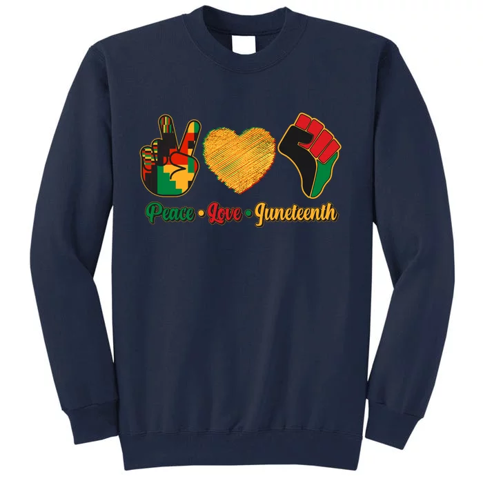 Peace Love Juneteenth June 19 1865 Tall Sweatshirt