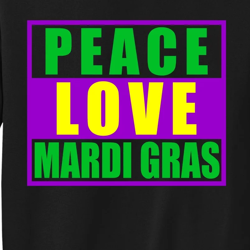 Peace Love Mardi Gras New Orleans Tall Sweatshirt