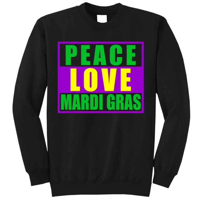 Peace Love Mardi Gras New Orleans Tall Sweatshirt