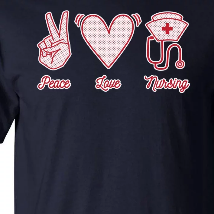 Peace Love Nursing Tall T-Shirt