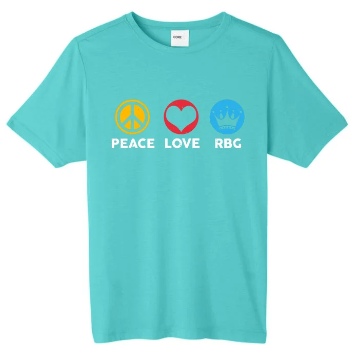 Peace Love RBG Ruth Bader Ginsburg Tribute ChromaSoft Performance T-Shirt