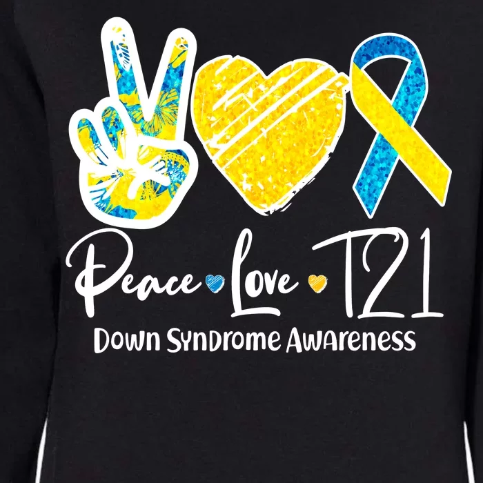 Peace Love T21 Down Syndrome Awareness Womens California Wash Sweatshirt