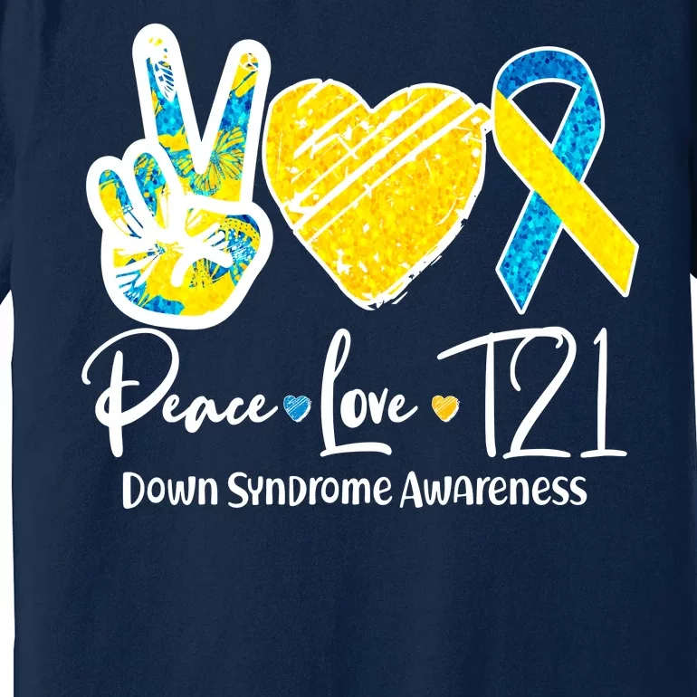 Peace Love T21 Down Syndrome Awareness Premium T-Shirt