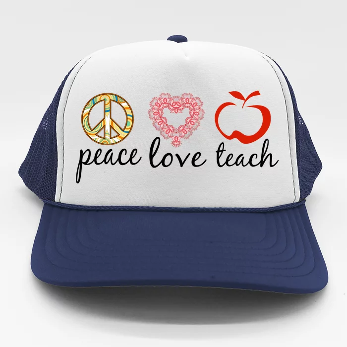 Peace Love Teach Trucker Hat