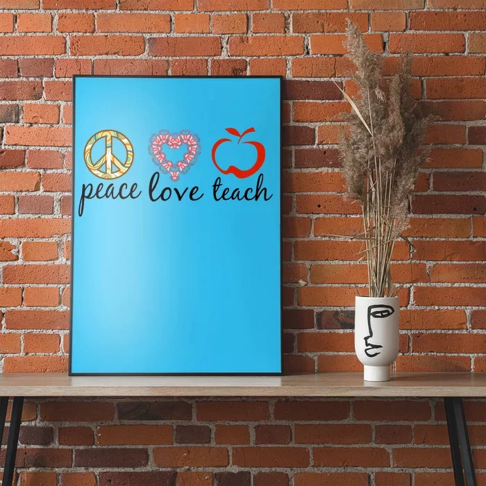 Peace Love Teach Poster