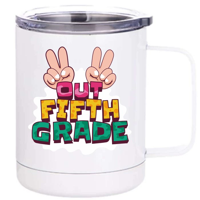 Peace Out Fifth Grade Front & Back 12oz Stainless Steel Tumbler Cup