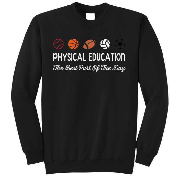 Physical Education Best Part Of The Day Phys Ed Pe Teacher Sweatshirt