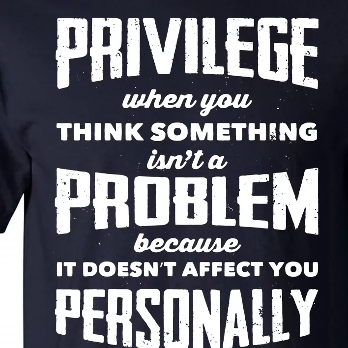 Privilege Explained Civil Rights & Black History Month Tall T-Shirt