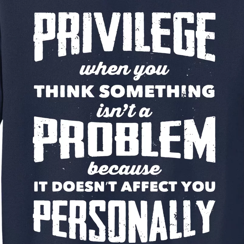 Privilege Explained Civil Rights & Black History Month Tall Sweatshirt