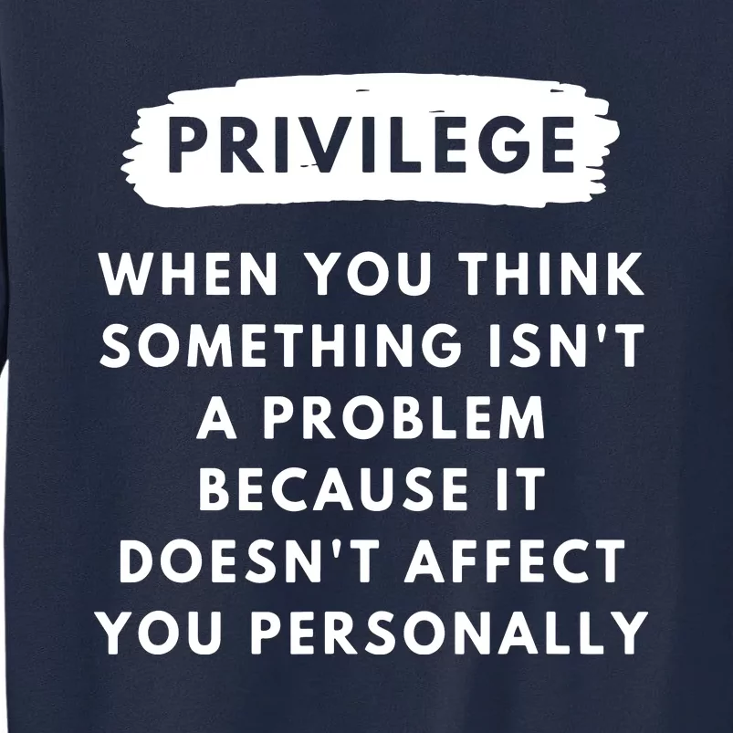 Privilege Explained Civil Rights & Black History Month Tall Sweatshirt