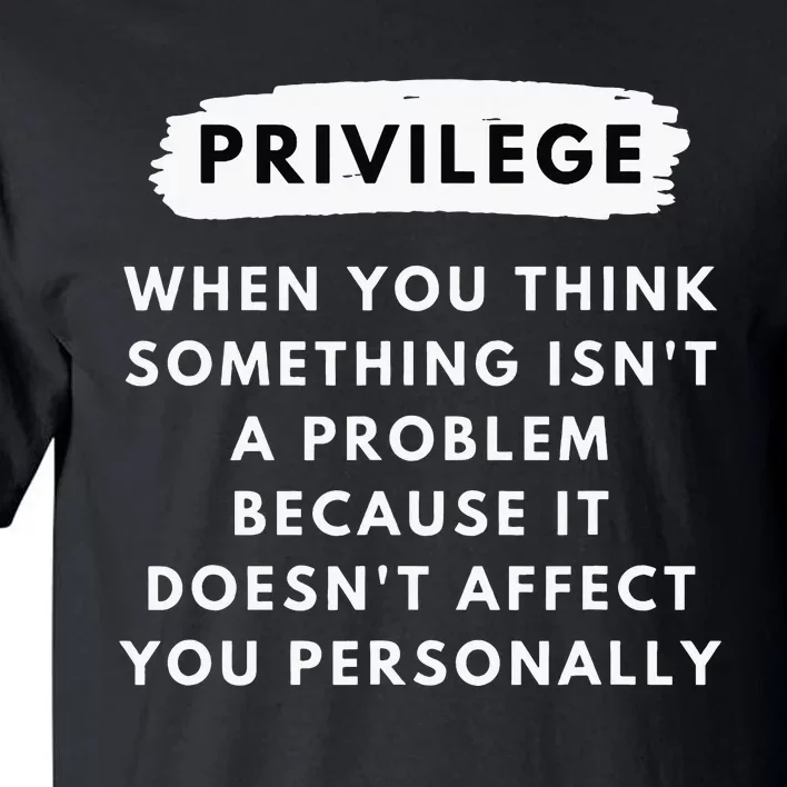 Privilege Explained Civil Rights Black History Month Tall T-Shirt