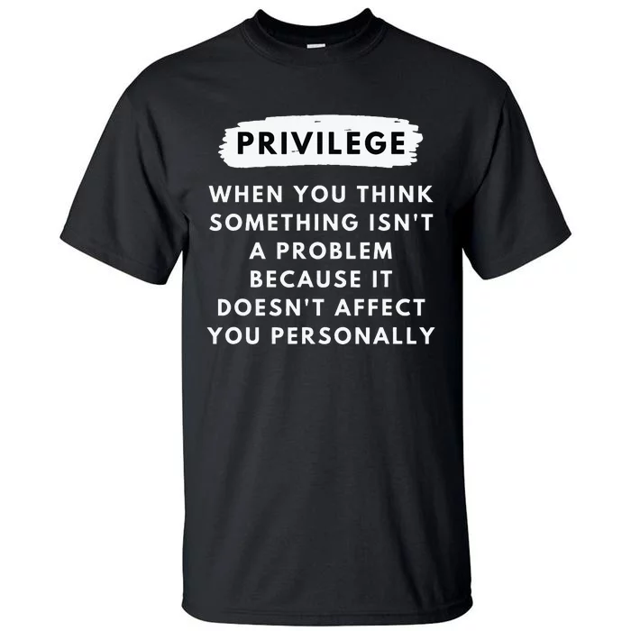 Privilege Explained Civil Rights Black History Month Tall T-Shirt