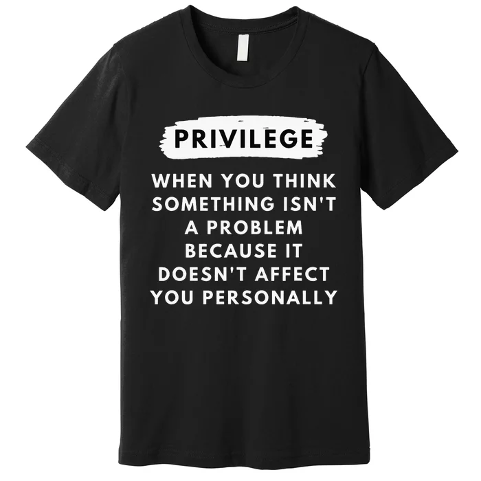 Privilege Explained Civil Rights Black History Month Premium T-Shirt