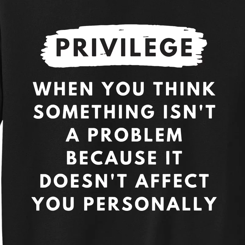 Privilege Explained Civil Rights Black History Month Tall Sweatshirt