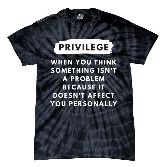 Privilege Explained Civil Rights Black History Month Tie-Dye T-Shirt