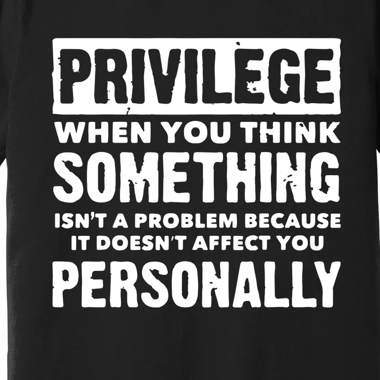 Privilege Explained Civil Rights & Black History Month Premium T-Shirt