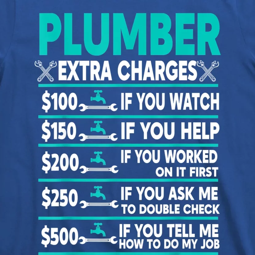 Plumber Extra Charges Hourly Rate T-Shirt