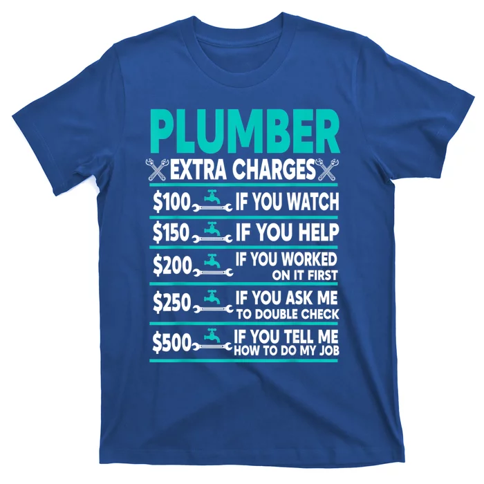 Plumber Extra Charges Hourly Rate T-Shirt