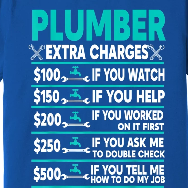 Plumber Extra Charges Hourly Rate Premium T-Shirt