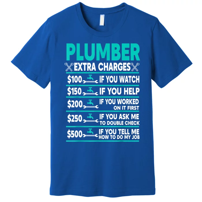 Plumber Extra Charges Hourly Rate Premium T-Shirt