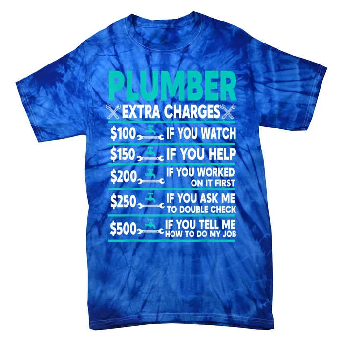 Plumber Extra Charges Hourly Rate Tie-Dye T-Shirt