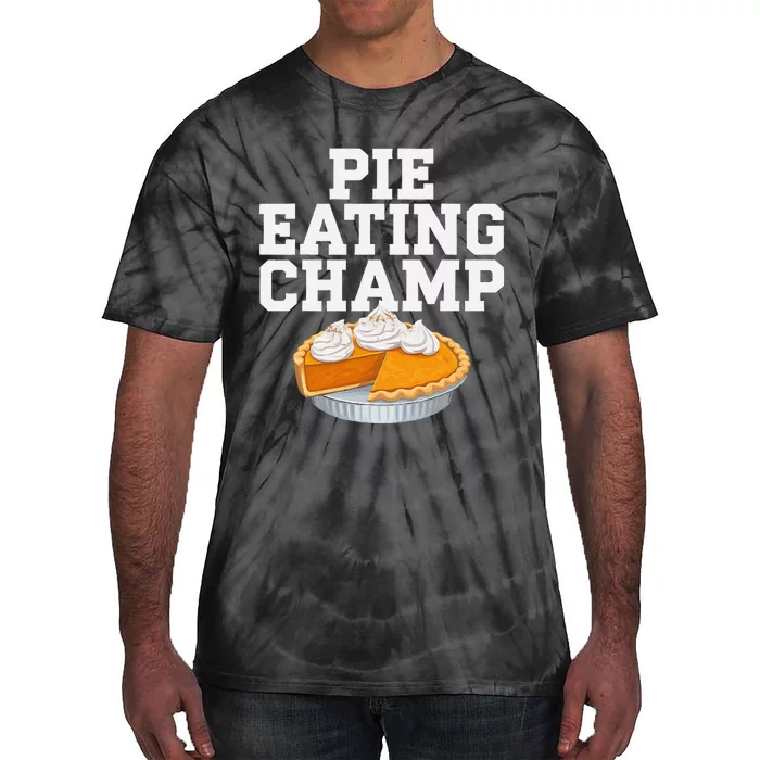 Pie Eating Contest Champion Thanksgiving Foodie Gift Tie-Dye T-Shirt