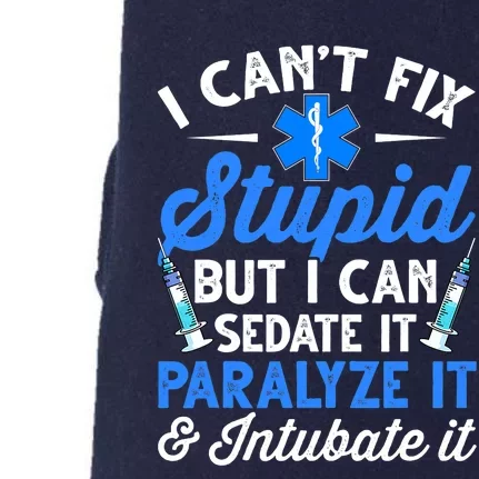 Paramedic EMT Can Sedate And Paralyze Stupid Funny EMS Doggie 3-End Fleece Hoodie