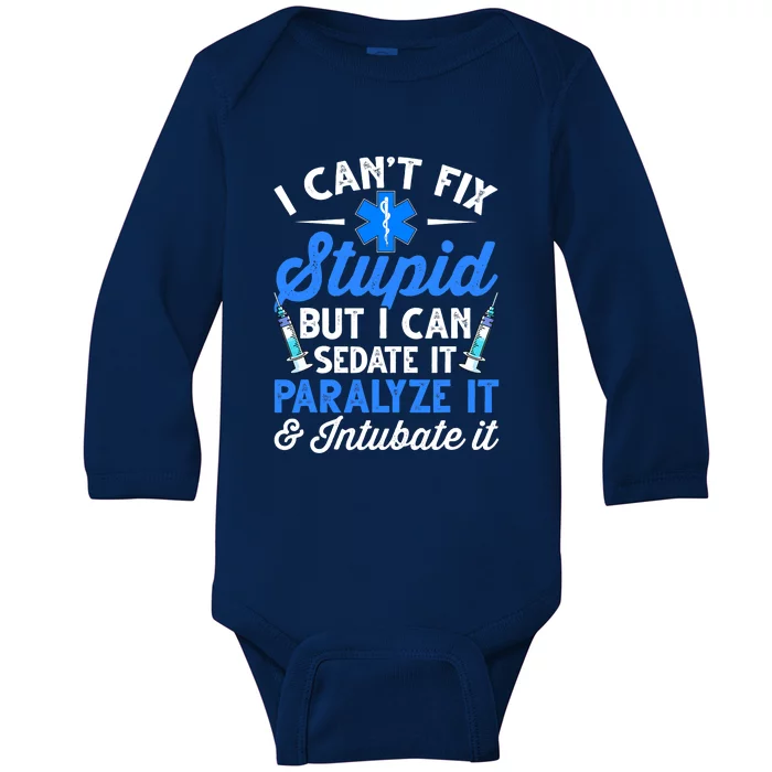 Paramedic EMT Can Sedate And Paralyze Stupid Funny EMS Baby Long Sleeve Bodysuit