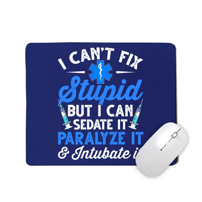 Paramedic EMT Can Sedate And Paralyze Stupid Funny EMS Mousepad