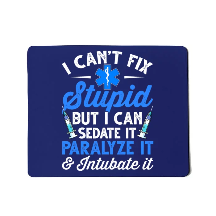 Paramedic EMT Can Sedate And Paralyze Stupid Funny EMS Mousepad