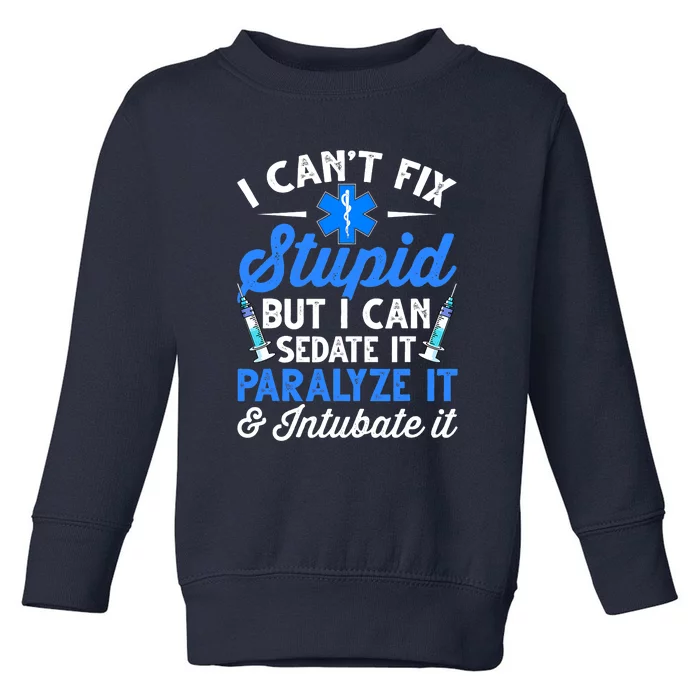 Paramedic EMT Can Sedate And Paralyze Stupid Funny EMS Toddler Sweatshirt