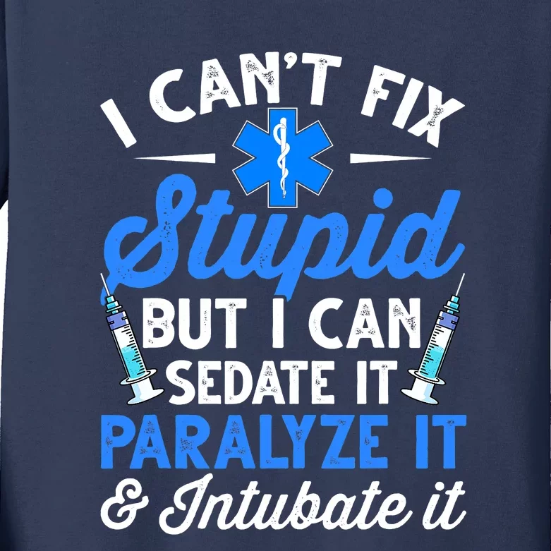 Paramedic EMT Can Sedate And Paralyze Stupid Funny EMS Kids Long Sleeve Shirt