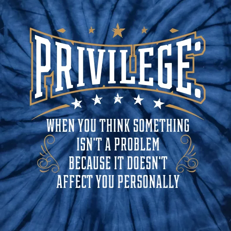 Privilege Explained Civil Rights & Black History Month Tie-Dye T-Shirt