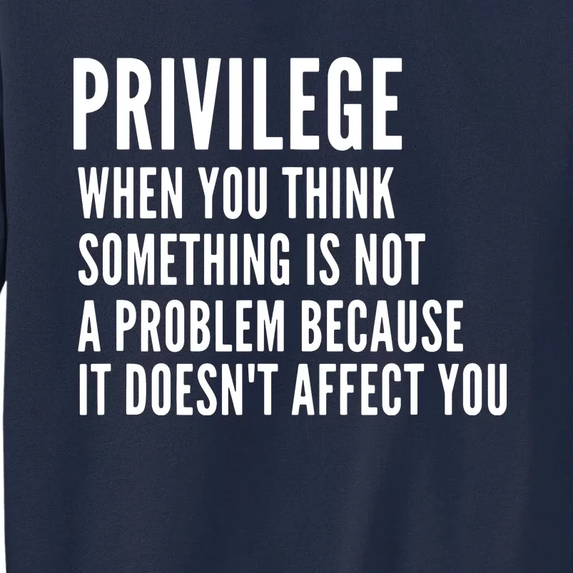 Privilege Explained Civil Rights & Black History Month Tall Sweatshirt