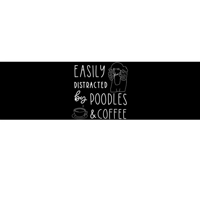 Poodle Easily Distracted Poodles & Coffee Poodle Bumper Sticker