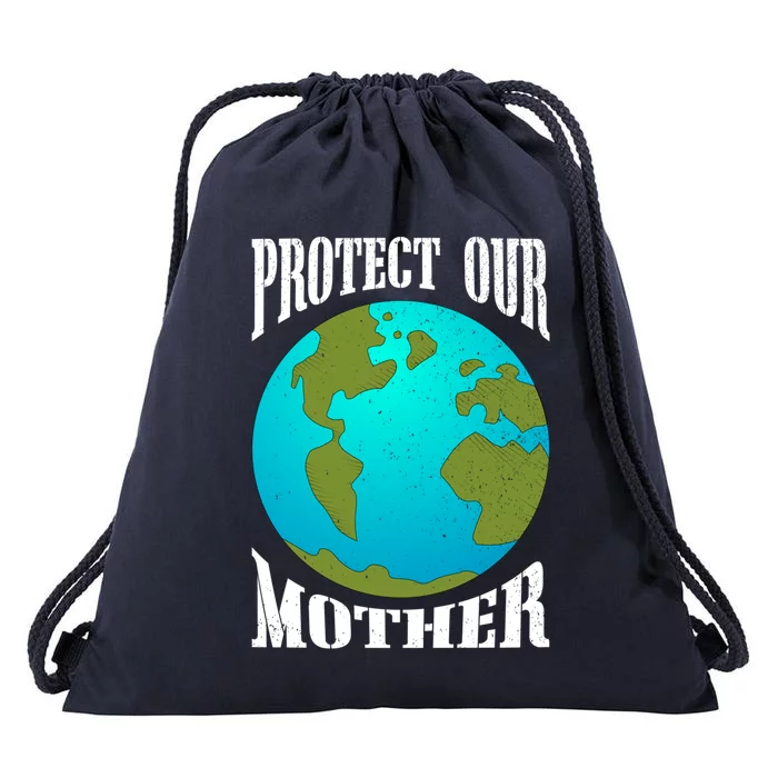 Planet Earth Day Protect Our Mother Earth Environt Meaningful Gift Drawstring Bag