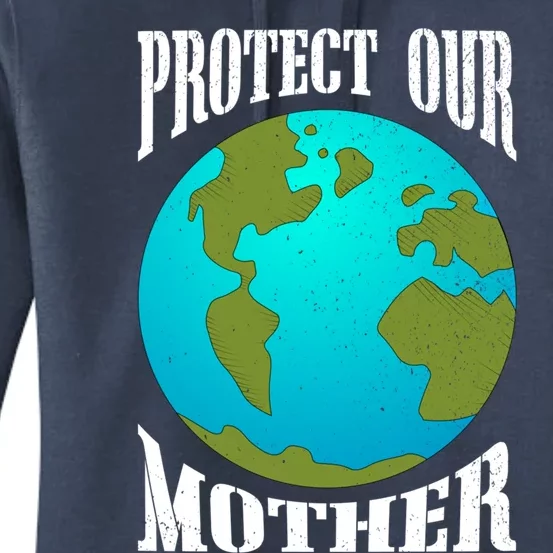 Planet Earth Day Protect Our Mother Earth Environt Meaningful Gift Women's Pullover Hoodie