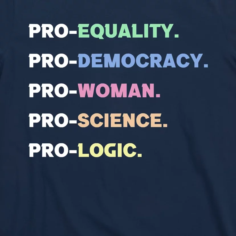 Pro Equality Democracy Woman Science Logic Progressive Gift T-Shirt