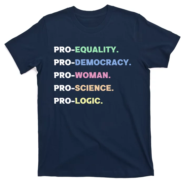 Pro Equality Democracy Woman Science Logic Progressive Gift T-Shirt