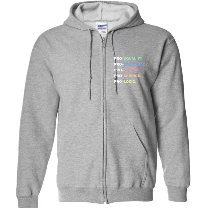 Pro Equality Democracy Woman Science Logic Progressive Gift Full Zip Hoodie