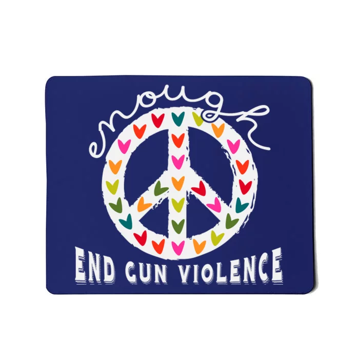 Peace Enough End Gun Violence Wear Orange Orange Shirt Day Mousepad